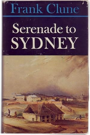 Seller image for Serenade to Sydney. Some Historical Landmarks. for sale by Time Booksellers