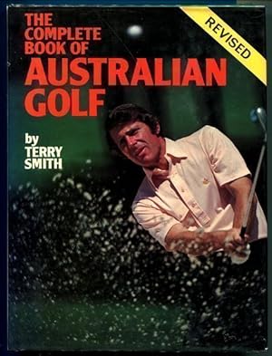 Seller image for The Complete Book of Australian Golf. for sale by Time Booksellers