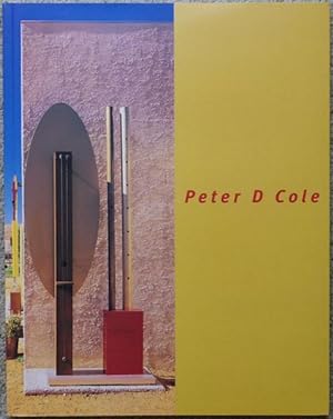Immagine del venditore per Peter D. Cole. Landscape Studio Space Form. Recent Sculptures and Drawings 1996 - 1998. venduto da Time Booksellers