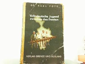 Bild des Verkufers fr Volksdeutsche Jugend zwischen den Fronten. zum Verkauf von Antiquariat Ehbrecht - Preis inkl. MwSt.