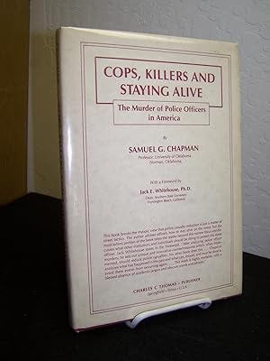 Cops, Killers and Staying Alive: The Murder of Police Officers in America.