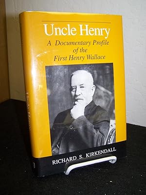 Uncle Henry: A Documentary Profile of the First Henry Wallace.