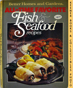 Bild des Verkufers fr Better Homes And Gardens All-Time Favorite Fish & Seafood Recipes zum Verkauf von Keener Books (Member IOBA)