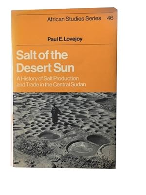 Immagine del venditore per Salt of the Desert Sun: History of Salt Production and Trade in the Central Sudan venduto da McBlain Books, ABAA