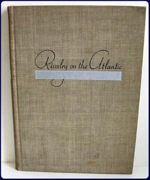 Seller image for RIVALRY ON THE ATLANTIC. for sale by Parnassus Book Service, Inc