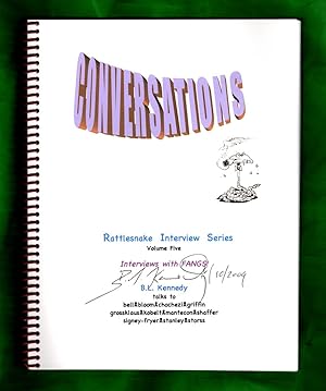 Conversations: Rattlesnake Interview Series, Volume Five, May, 2009 / signed by interviewer B.L. ...