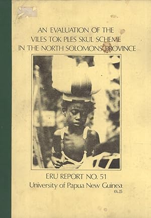 Seller image for An Evaluation of the Viles Tok Ples Skul Scheme in the North Solomons Province (ERU Report, 51) for sale by Masalai Press