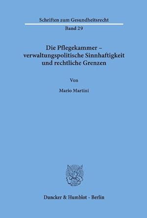 Bild des Verkufers fr Die Pflegekammer  verwaltungspolitische Sinnhaftigkeit und rechtliche Grenzen. zum Verkauf von AHA-BUCH GmbH