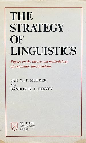 Image du vendeur pour The strategy of linguistics: papers on the theory and methodology of axiomatic functionalism. mis en vente par Jack Baldwin Rare Books