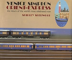 Seller image for Venice Simplon Orient-Express: The Return of the World's Most Celebrated Train for sale by Kenneth A. Himber