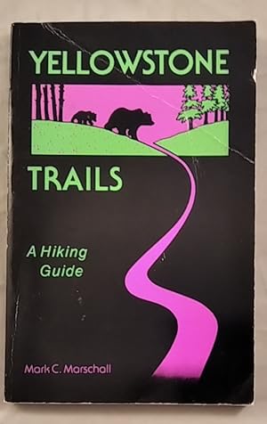 Bild des Verkufers fr Yellowstone Trails: A Hiking Guide. zum Verkauf von KULTur-Antiquariat