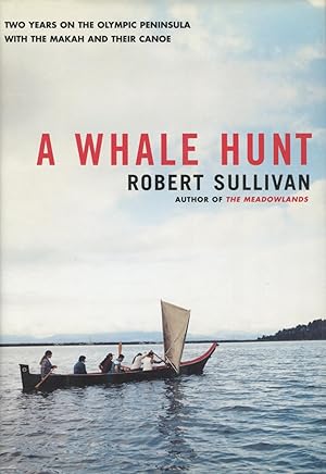 Imagen del vendedor de A Whale Hunt: Two Years on the Olympic Peninsula With the Makah and Their Canoe a la venta por Kenneth A. Himber