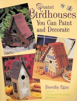 Seller image for Quaint Birdhouses You Can Paint and Decorate for sale by Shamrock Books