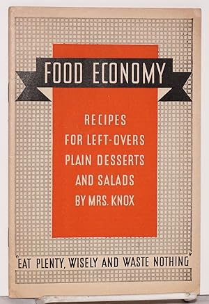 Food economy: recipes for left-overs, plain desserts and salads