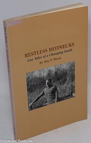 Imagen del vendedor de Restless Rednecks: gay tales of the changing south a la venta por Bolerium Books Inc.