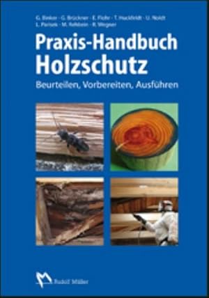 Immagine del venditore per Praxis-Handbuch Holzschutz venduto da BuchWeltWeit Ludwig Meier e.K.