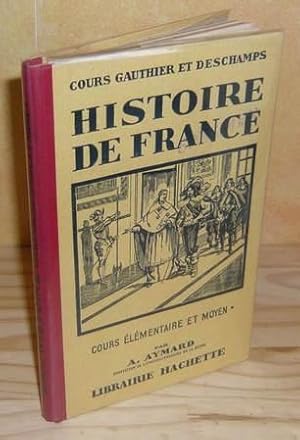 Histoire de France, Cours Gauthier et Deschamps, cours élémentaire et Moyen, 1932.