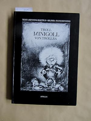 Troll Minigoll von Trollba, sein wundersames Leben und seine Taten nacherzählt nach den Aufzeichn...