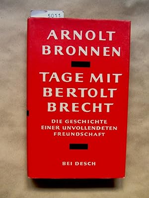Tage mit Bertolt Brecht. Geschichte einer unvollendeten Freundschaft.