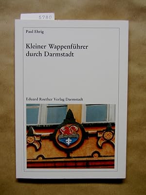 Bild des Verkufers fr Kleiner Wappenfhrer durch Darmstadt. zum Verkauf von Versandantiquariat Dr. Wolfgang Ru