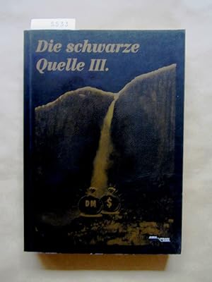 Die schwarze Quelle III.