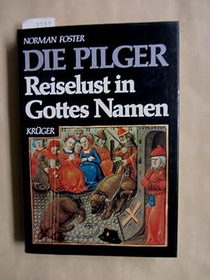 Bild des Verkufers fr Die Pilger. Reiselust in Gottes Namen. zum Verkauf von Versandantiquariat Dr. Wolfgang Ru