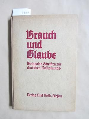 Seller image for Brauch und Glaube. Weinholds Schriften zur deutschen Volkskunde. for sale by Versandantiquariat Dr. Wolfgang Ru