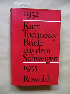 Briefe aus dem Schweigen 1932-1935. Briefe an Nuuna. Hrsg. von Mary Gerold-Tucholsky und Gustav H...