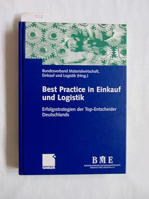 Best Practice in Einkauf und Logistik. Erfolgsstrategien der Top-Entscheider Deutschlands.