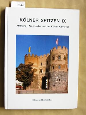 Seller image for Klner Spitzen IX. Allfinanz - Architektur und der Klner Karneval. Limitierte Sonderauflage. for sale by Versandantiquariat Dr. Wolfgang Ru