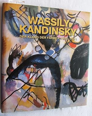 Wassily Kandinsky. Der Klang der Farbe. 1900 - 1921. Anläßlich der Ausstellung im BA-CA Kunstforu...