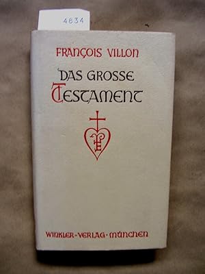 Das große Testament. Vollständige, zweisprachige Ausgabe. Aus dem Französischen von Hermann Karl ...