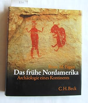 Bild des Verkufers fr Das frhe Nordamerika. Archologie eines Kontinents. bersetzt und fr die deutsche Ausgabe eingerichtet von Wolfgang Mller. zum Verkauf von Versandantiquariat Dr. Wolfgang Ru