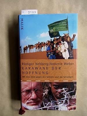 Bild des Verkufers fr Karawane der Hoffnung. Mit dem Islam gegen den Schmerz und das Schweigen. zum Verkauf von Versandantiquariat Dr. Wolfgang Ru