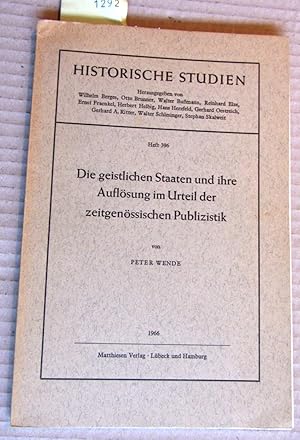 Die geistlichen Staaten und ihre Auflösung im Urteil der zeitgenössischen Publizistik. ("Historis...