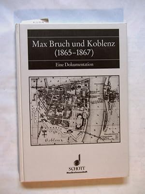 Max Bruch und Koblenz (1865-1867). Eine Dokumentation. ("Beiträge zur Mittelrheinischen Musikgesc...