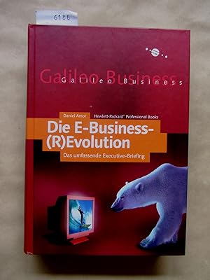 Imagen del vendedor de Die E-Business-(R)Evolution. Das umfassende Executive-Briefing. Aus dem Amerikanischen. ("Galileo Business") a la venta por Versandantiquariat Dr. Wolfgang Ru