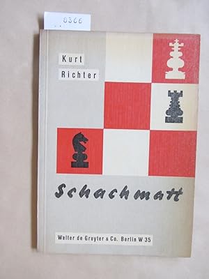 Seller image for Schachmatt. Eine lehrreiche Plauderei fr Fortgeschrittene ber den Mattangriff im Schach. ("Schachbchrei Veit", 3) for sale by Versandantiquariat Dr. Wolfgang Ru