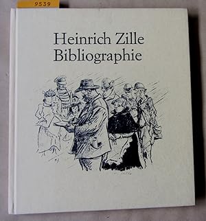 Heinrich Zille Bibliographie. Veröffentlichungen von ihm und über ihn. Hrsg. von Gustav Schmidt-K...