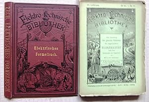 Seller image for Elektrisches Formelbuch. Mit einem Anhange enthaltend die elektrische Terminologie in deutscher, franzsischer und englischer Sprache. 1.-4. Lieferung in 4 Heften komplett. ("Elektro-technische Bibliothek", X. Band) for sale by Versandantiquariat Dr. Wolfgang Ru