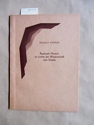 Ergebnisse der Geistesforschung IX: Raphaels Mission im Lichte der Wissenschaft vom Geiste. Nach ...