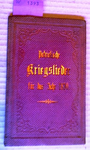 Kriegslieder mit bekannten Volksweisen für das Jahr 1870.