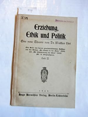 Bild des Verkufers fr Erziehung, Ethik und Politik. Eine neue Theorie. Eine Serie von kurzen Aufstzen aus den Werken "Die Einheit in der Natur" (1918) und "Die Entschleierung der Seele" (1923). zum Verkauf von Versandantiquariat Dr. Wolfgang Ru