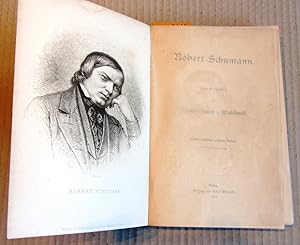 Robert Schumann. Eine Biographie.