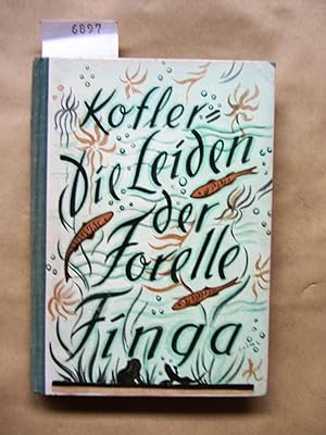 Die Leiden der Forelle Finga. Märchenroman.