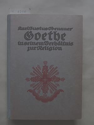 Goethe in seinem Verhältnis zur Religion.