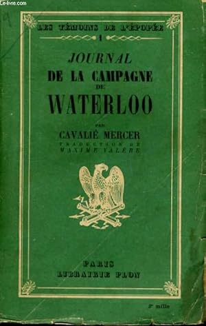 Bild des Verkufers fr JOURNAL DE LA CAMPAGNE DE WATERLOO zum Verkauf von Le-Livre