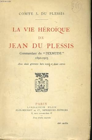 Imagen del vendedor de LA VIE HEROIQUE DE JEAN DU PLESSIS, COMMANDANT DU "DIXMUDE", 1892-1923 a la venta por Le-Livre