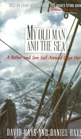 Seller image for MY OLD MAN AND THE SEA : A Father and Son Sail Around Cape Horn for sale by Grandmahawk's Eyrie