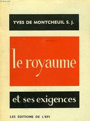 Seller image for LE ROYAUME ET SES EXIGENCES for sale by Le-Livre